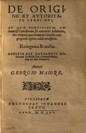 De Origine Et Avtoritate Verbi Dei, Et Qvae Pontificvm, Patrum et Conciliorum sit autoritas, Admonitio : hoc tempore, quo iterum de Concilio congregando agitur, valde necessaria