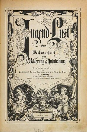 Jugendlust : das flotte Jugendmagazin, das schon der Oma Spaß machte. [4.] 1879