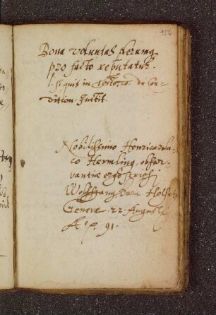 Wolffgang Dorn. – Incipit: Bona voluntas plerumque pro facto reputatur. – Genf, 22.08.1591