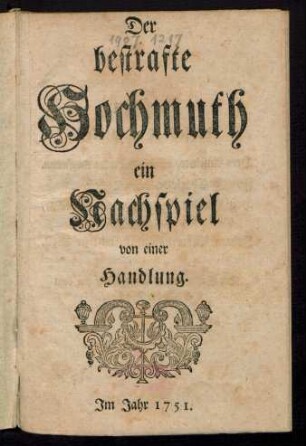 Der bestrafte Hochmuth ein Nachspiel von einer Handlung