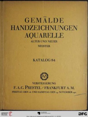 I. Gemälde alter und neuer Meister : II. Handzeichnungen u. Aquarelle alter und neuer Meister ; Versteigerung: 18., 19. November 1921 (Katalog 84)