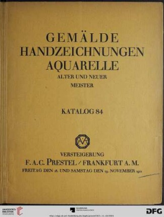 I. Gemälde alter und neuer Meister : II. Handzeichnungen u. Aquarelle alter und neuer Meister ; Versteigerung: 18., 19. November 1921 (Katalog 84)