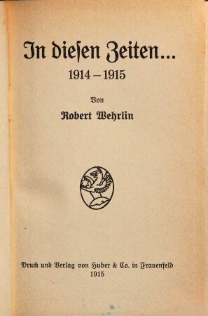 In diesen Zeiten ... : 1914 - 1915