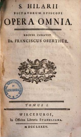 S. Hilarii Pictavorum episcopi opera omnia, 1