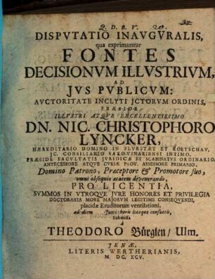 Dispvtatio Inavgvralis, qua exprimuntur Fontes Decisionvm Illvstrivm, Ad Jvs Pvblicvm