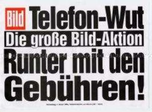 Maueranschlag der "Bild"-Zeitung: "Telefon-Wut / Die große Bild-Aktion / Runter mit den Gebühren"