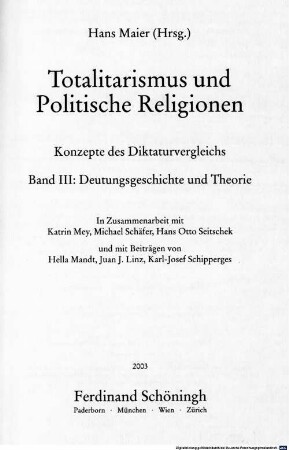 "Totalitarismus" und "politische Religionen" : Konzepte des Diktaturvergleichs. 3, Deutungsgeschichte und Theorie