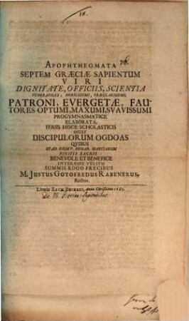 Apophthegmata septem Graeciae Sapientum ... sistet discipulorum ogdoas : [Programma invit. continens nonnulla de septem Graeciae sapientibus]