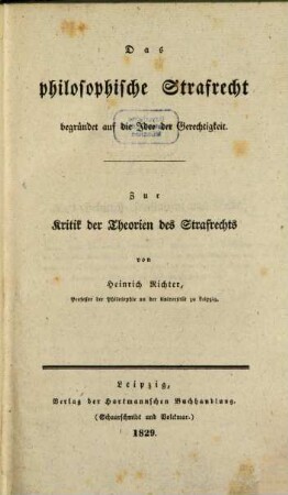 Das philosophische Strafrecht begründet auf die Idee der Gerechtigkeit