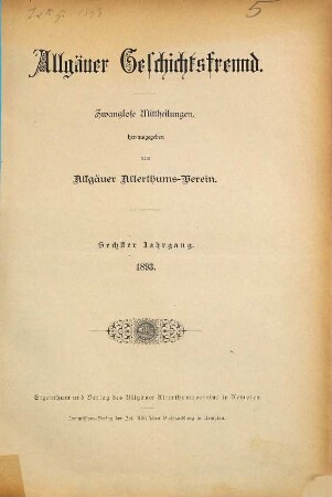 Allgäuer Geschichtsfreund : Zeitschrift für historische Forschung und Heimatpflege. 6. 1893