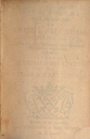 Ad legem Falcidiam commentarius : quo multa iuris Iustinianei loca exponuntur, illustrantur, emendantur, vindicantur ; accedit eiusdem dissertatio de legato partitionis