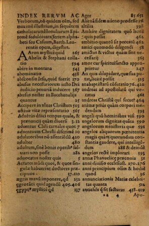 Reverend. In Christo Patris ac Domini, D. Friderici Episcopi Viennensis, Cognomento Nauseae Blancicampiani ... Catholicarum Postillarum & Homiliarum in totius anni tam de Tempore quàm de Sanctis Euangelia, Epitome siue Compendivm : Cum Indice & pristinis Additamentis