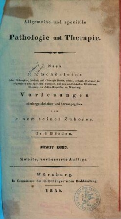 Allgemeine und specielle Pathologie und Therapie : in 4 Bänden. 1