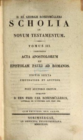 Io. Georgii Rosenmülleri Scholia in Novum Testamentum. 3, Acta Apostolorum et epistolam Pauli ad Romanos