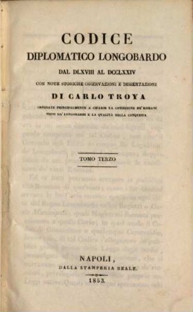 Storia d'Italia del medio-evo, 4,3. Vol. 4, Codice diplomatico Longobardo dal DLXVIII al DCCLXXIV ; pt. 3