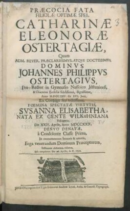 Præcocia Fata Filiolæ Optimæ Spei, Catharinæ Eleonoræ Ostertagiæ