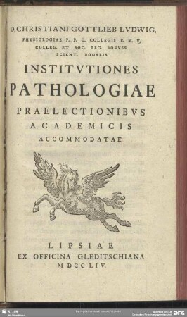 D. Christiani Gottlieb Ludwig ...Institutiones Pathologiae Praelectionibus Academicis Accommodatae