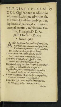 Elegia Ex Psalmo XCI. Qui habitatiIn adiutorio Altissimi, &c. scripta ad virum clarissimum D. Iohannem Naevium, sapientia, dignitate, & eruditione antecellentem, archiatrum Illustriss. Principis, D. D. Augusti, Electoris, Ducis Saxoniae, etc.