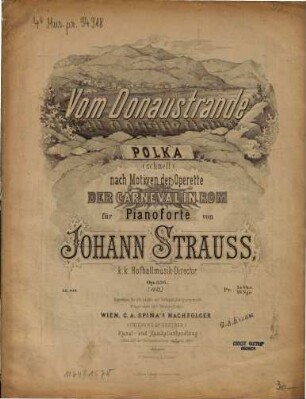 Vom Donaustrande : Polka (schnell) nach Motiven der Operette Der Carneval in Rom ; für Pianoforte ; op. 356