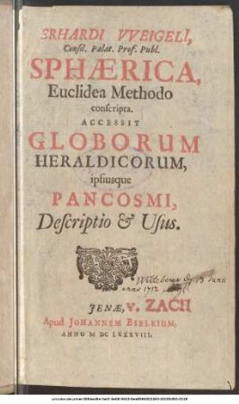 Erhardi Weigelii, Consil. Palat. Prof. Publ. Sphaerica : Euclidea Methodo conscripta