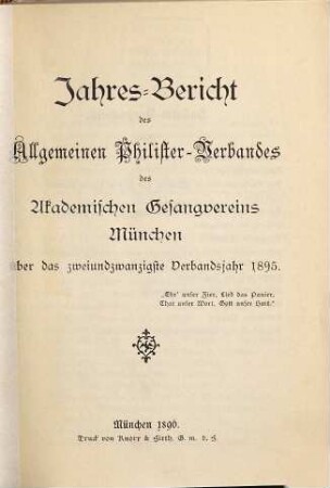 Jahres-Bericht des Allgemeinen Philister-Verbandes des Akademischen Gesangvereins München. 1895 = 22