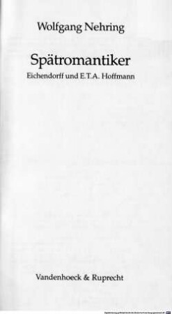 Spätromantiker : Eichendorff und E. T. A. Hoffmann