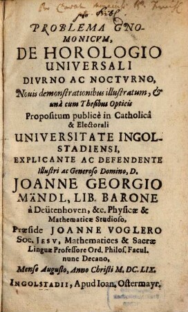 Problema Gnomonicum, De Horologio Universali Diurno Ac Nocturno : Novis demonstrationibus illustratum, & una cum Thesibus Opticis