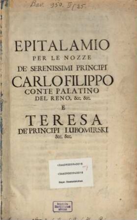 Epitalamio Per Le Nozze De ... Carolo Filippo Conte Palatino ... E Teresa De Principi Lubomirski [et]c. [et]c.
