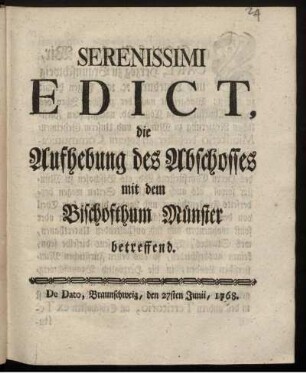 Serenissimi Edict, die Aufhebung des Abschosses mit dem Bischofthum Münster betreffend