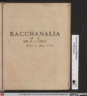 Bacchanalia A.C. M.D.C.LXXII.