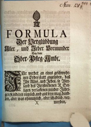 Formula Der Verglübdung Aller, und Jeder Vormunder Bey dem Ober-Pfleg-Ambt : [Lecta, & approbata im Gebottenen Rath den 16. Junii, 1739]