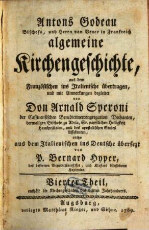 Antons Godeau Bischofs, und Herrn von Vence in Frankreich algemeine Kirchengeschichte, 4. Enthält die Kirchengeschichte des dritten Jahrhunderts