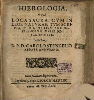 Hierologia, In quâ Loca Sacra, Cvm In Lege Natvrae, Tvm Scripta; Item Gentilivm Ac Christianorvm, Varie Describvntvr