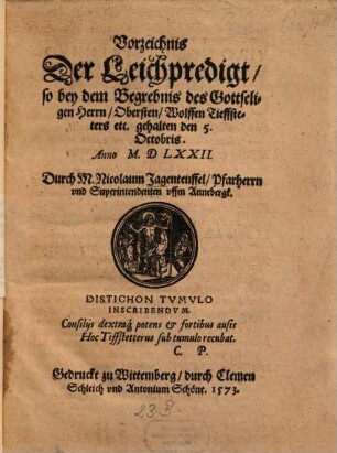Verzeichnis der Leichpredigt, so bey dem Begrebnis des Gottseligen Herrn Obersten Wolffen Tieffsteters ... gehalten den 5. Octobris Anno 1572