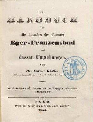 Ein Handbuch für alle Besucher des Curortes Eger-Franzensbad und dessen Umgebungen