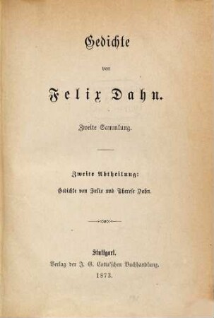 Gedichte : 2. Sammlung, 2. Gedichte von Felix und Therese Dahn