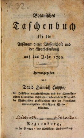 Botanisches Taschenbuch für die Anfänger dieser Wissenschaft und der Apothekerkunst. 1799, 1799