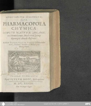 Myrothecium spagyricum; sive, Pharmacopoea chymica, occultis Naturae Arcanis : ex Hermeticorum Medicorum Scrinijs depromptis abunde illustrata