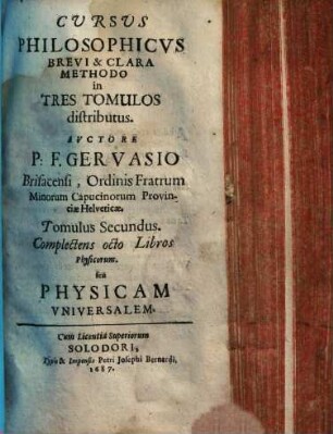 Cvrsvs Philosophicvs : Brevi & Clara Methodo in Tres Tomulos distributus, 3. Complectens Libros De Coelo. De Generat. de Meteoris. De Anima seu Physicam Particularem & Metaphysicam