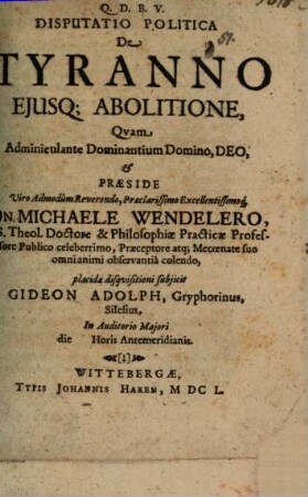 Disputatio politica de tyranno, ejusq. abolitione