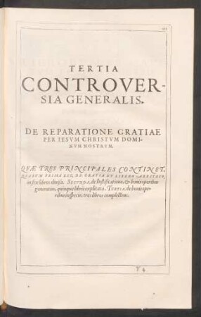 Tertia Controversia Generalis. De Reparatione Gratiae Per Iesum Christum Dominum Nostrum. Quae Tres Principales Continet ...