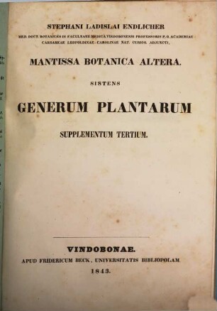 Genera plantarum secundum ordines naturales disposita. [2],3, Mantissa botanica altera sistens generum plantarum supplementum tertium