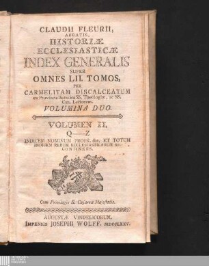 Reg. II: Index Generalis Super Omnes LII. Tomos ... Volumen II. Q - Z : Indicem Nominum Propr. &c. Et Totum Indicem Rerum Ecclesiasticarum &c. Continens