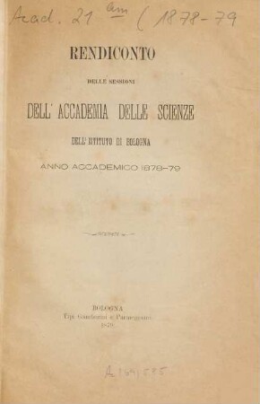 Rendiconto delle sessioni della R. Accademia delle Scienze dell'Istituto di Bologna. 1878/79, 1878/79