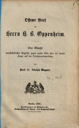 Offener Brief an Herrn H. B. Oppenheim : Eine Abwehr manchesterl. Angriffe gegen meine Rede über d. sociale Frage auf d. Octoberversammlung