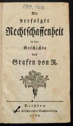 Die verfolgte Rechtschaffenheit in der Geschichte des Grafen von R.