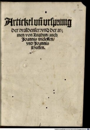 Artickel vn[d] vrsprung der waldenser: vnd der armen von Lugdun auch Joannis wicleffen vnd Joannis Hussen.