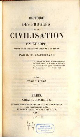 Histoire des progrès de la civilisation en Europe depuis l'ère chrétienne jusqu'au XIXe siècle. 6