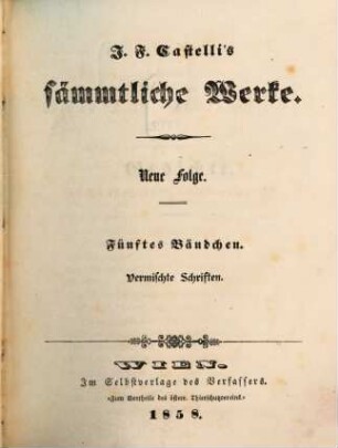 Ausgewählte Werke : Sämmtliche Werke, 21. Neue Folge ; Bd. 5 ; Vermischte Schriften