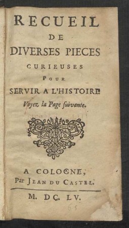 Recueil De Diverses Pieces Curieuses Pour Servir A L'Histoire